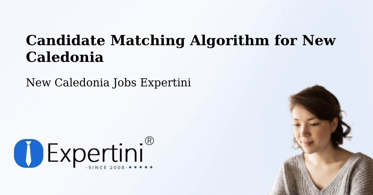 Candidate Matching Algorithm Overview – Ognat - New Caledonia Jobs Expertini