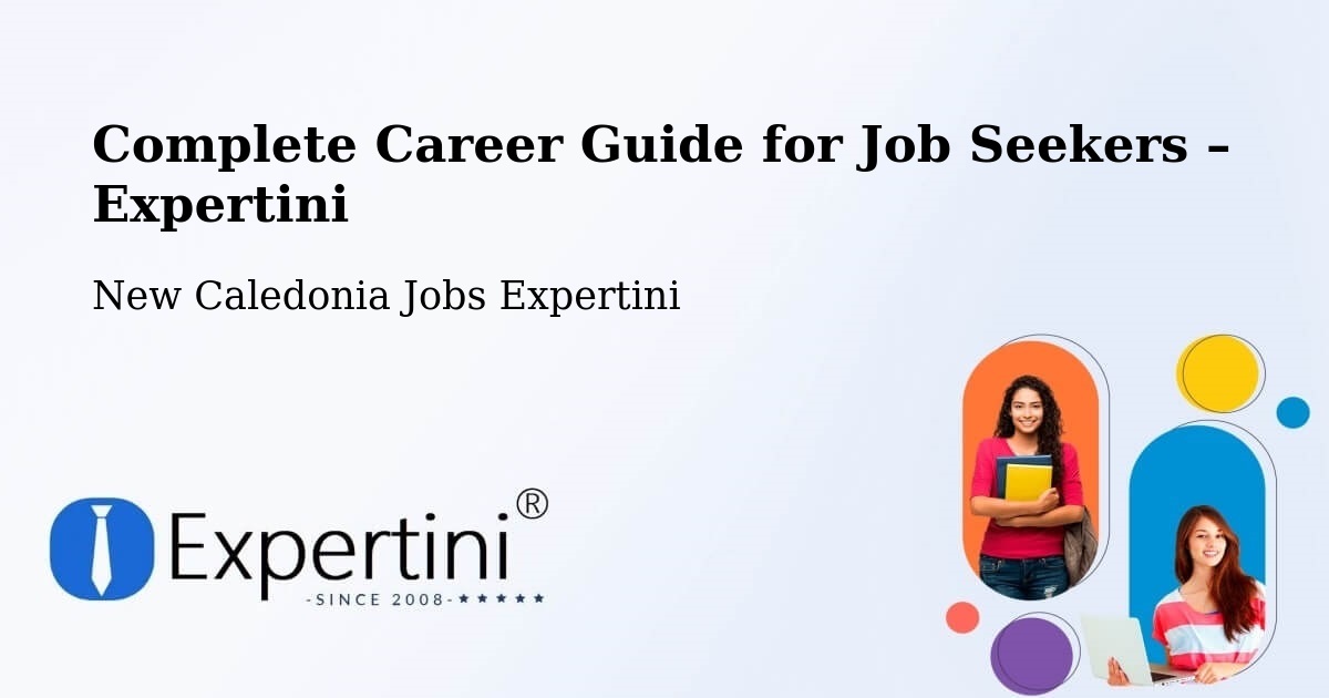 Career Guide for Job Seekers – Ognat - Ognat, New Caledonia Jobs Expertini