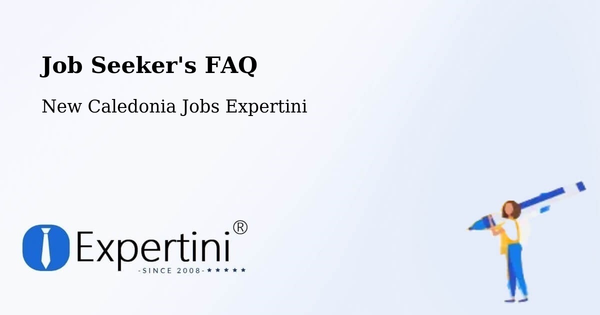 Job Seeker FAQ – Ognat - New Caledonia Jobs Expertini