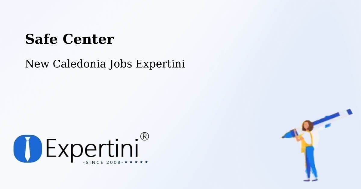 Safety Center – Ognat - New Caledonia Jobs Expertini